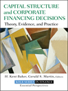 Capital Structure and Corporate Financing Decisions (eBook): Theory, Evidence, and Practice